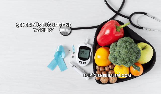 Şeker Düştüğünde Ne Yapılır?