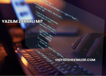 Yazılım Zararlı mı?