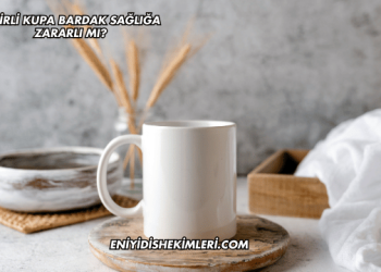 Sihirli Kupa Bardak Sağlığa Zararlı mı?
