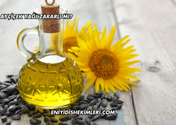 Sole Ayçiçek Yağı Zararlı mı?