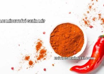 Acı Mideye İyi Gelir mi?