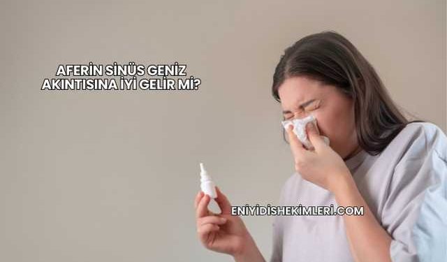 Aferin Sinüs Geniz Akıntısına İyi Gelir mi?