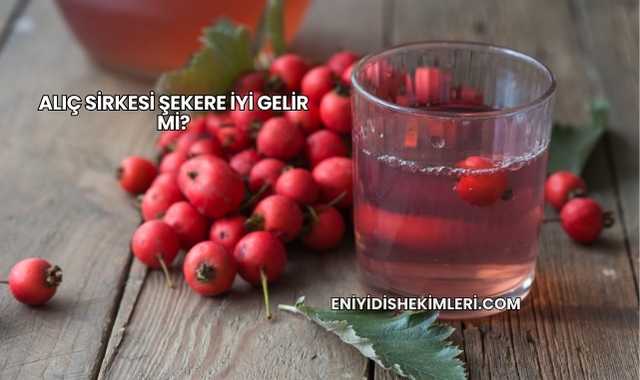 Alıç Sirkesi Şekere İyi Gelir mi?