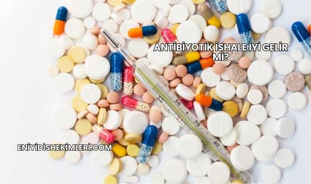 Antibiyotik İshale İyi Gelir mi?