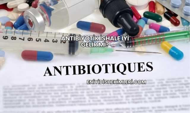 Antibiyotik İshale İyi Gelir mi?
