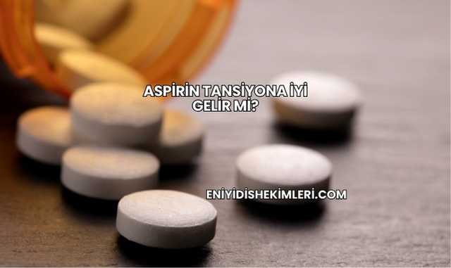 Aspirin Tansiyona İyi Gelir mi?