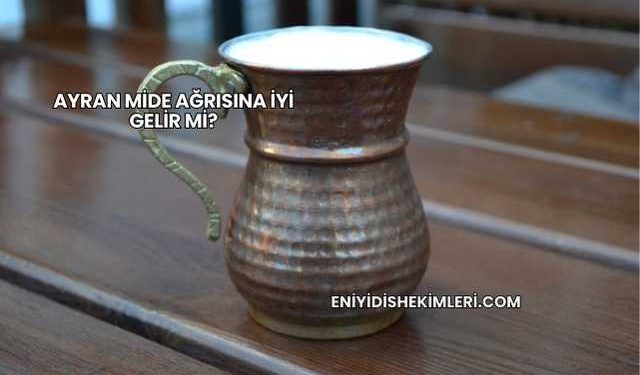 Ayran Mide Ağrısına İyi Gelir mi?