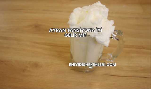 Ayran Tansiyona İyi Gelir mi?