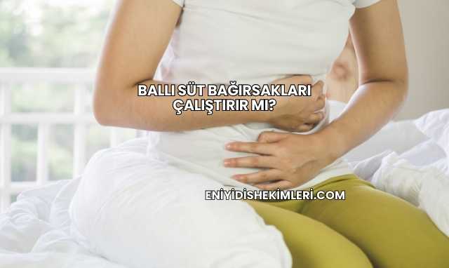 Ballı Süt Bağırsakları Çalıştırır mı?