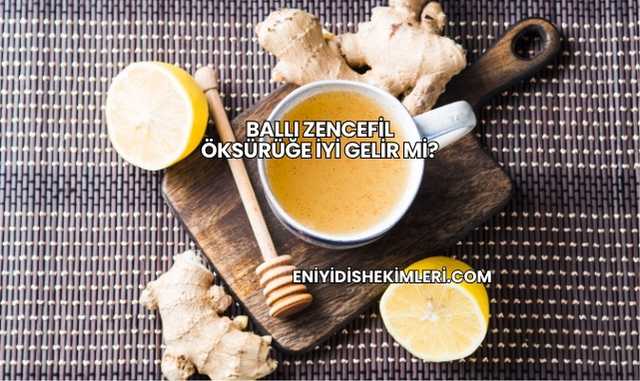 Ballı Zencefil Öksürüğe İyi Gelir mi?