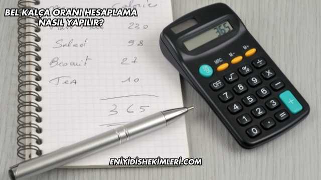 Bel Kalça Oranı Hesaplama Nasıl Yapılır?