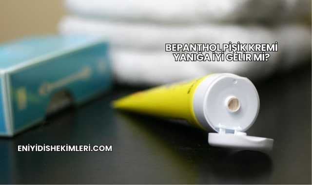 Bepanthol Pişik Kremi Yanığa İyi Gelir mi?