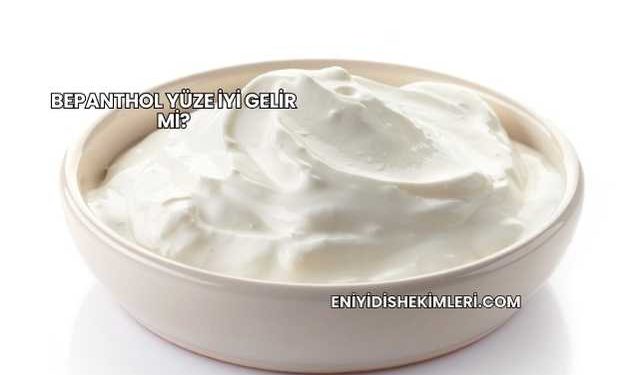 Bepanthol Yüze İyi Gelir mi?