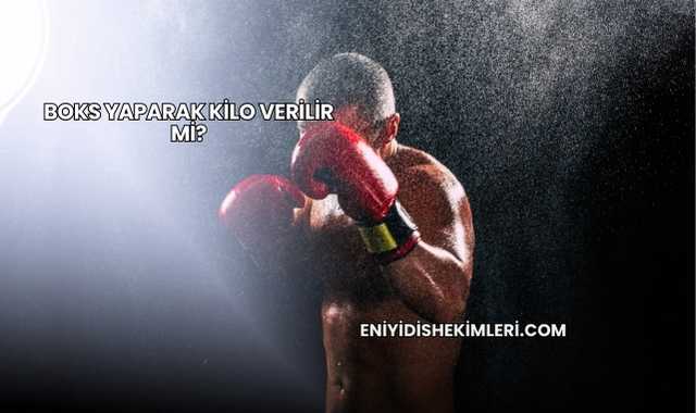 Boks Yaparak Kilo Verilir mi?