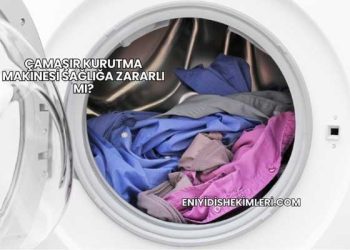 Çamaşır Kurutma Makinesi Sağlığa Zararlı mı?