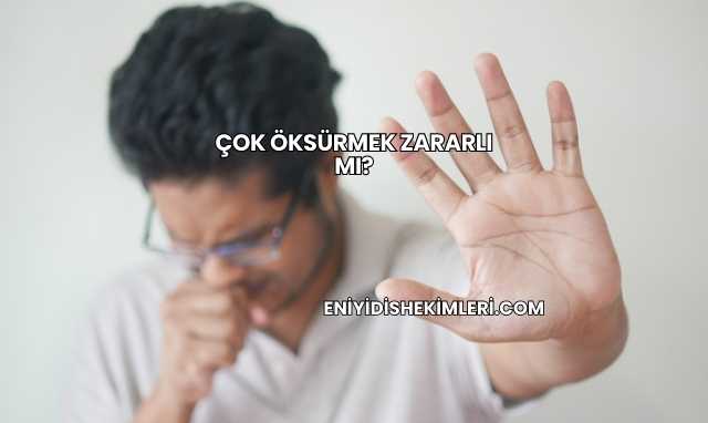 Çok Öksürmek Zararlı mı?