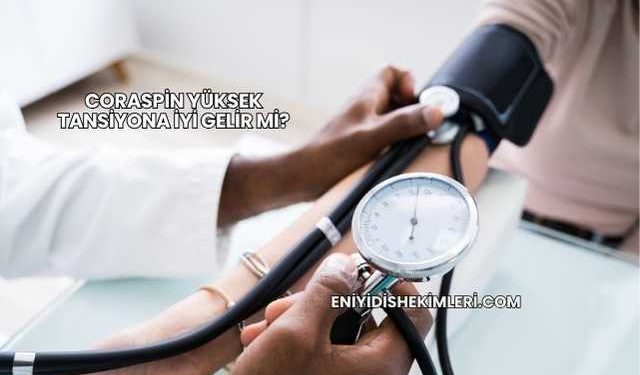 Coraspin Yüksek Tansiyona İyi Gelir mi?