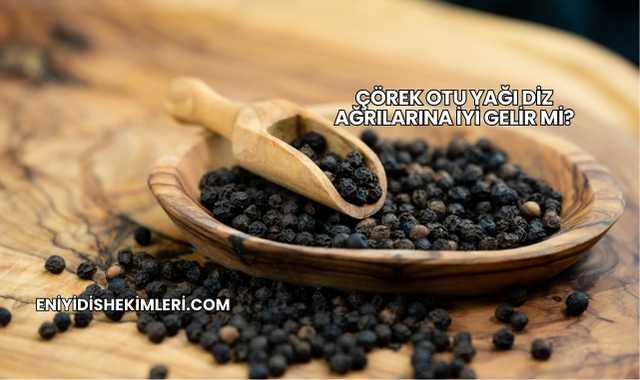 Çörek Otu Yağı Diz Ağrılarına İyi Gelir mi?