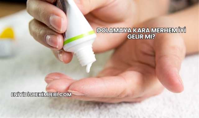 Dolamaya Kara Merhem İyi Gelir mi?