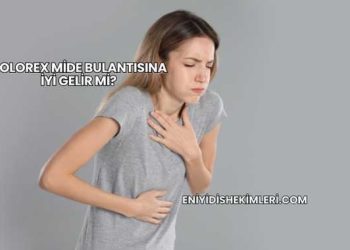 Dolorex Mide Bulantısına İyi Gelir mi?