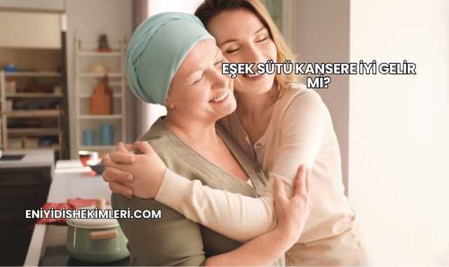 Eşek Sütü Kansere İyi Gelir mi?