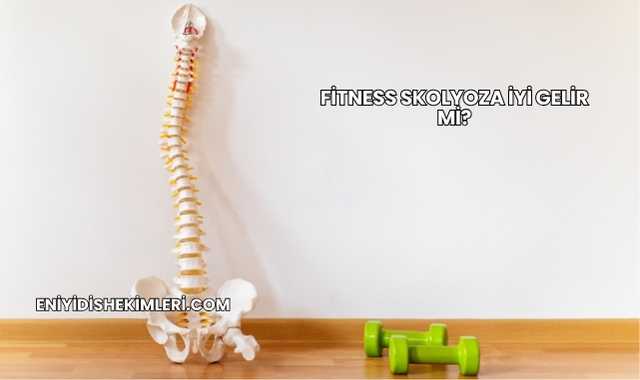 Fitness Skolyoza İyi Gelir mi?