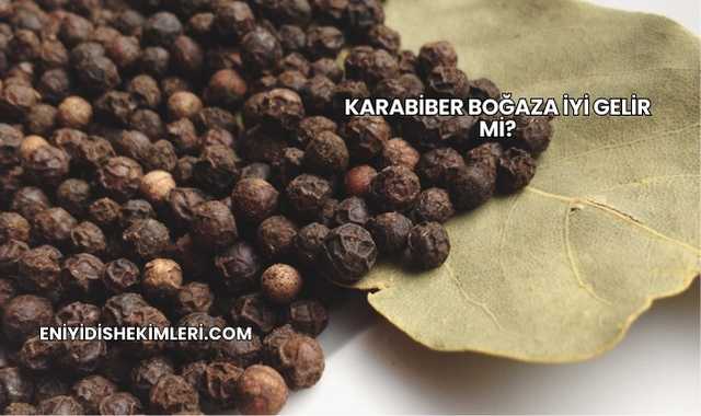 Karabiber Boğaza İyi Gelir mi?