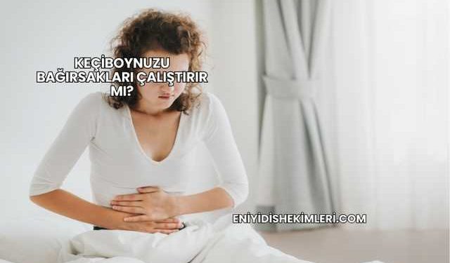 Keçiboynuzu Bağırsakları Çalıştırır mı?
