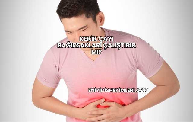 Kekik Çayı Bağırsakları Çalıştırır mı?