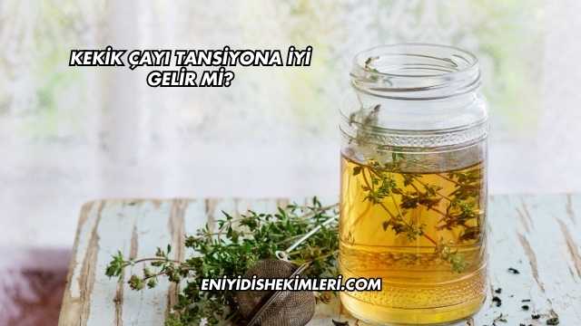 Kekik Çayı Tansiyona İyi Gelir mi?