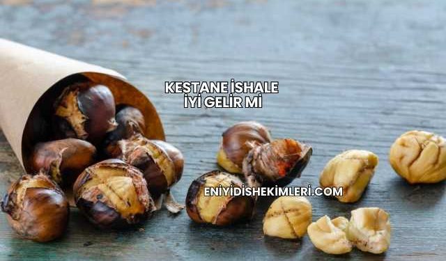 Kestane İshale İyi Gelir mi
