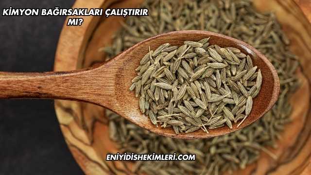 Kimyon Bağırsakları Çalıştırır mı?