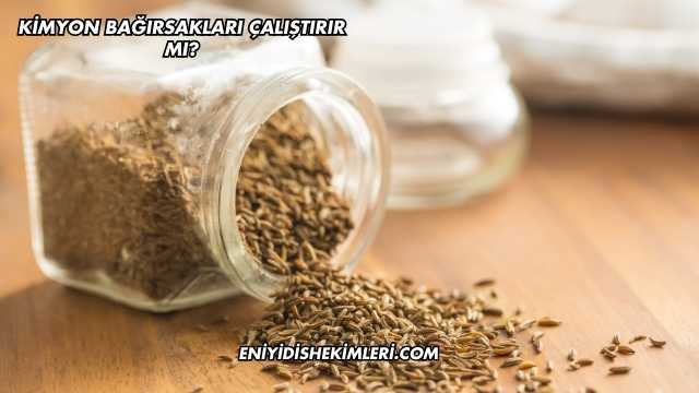 Kimyon Bağırsakları Çalıştırır mı?