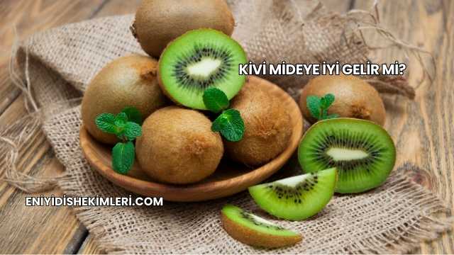 Kivi Mideye İyi Gelir mi?