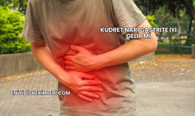 Kudret Narı Gastrite İyi Gelir mi