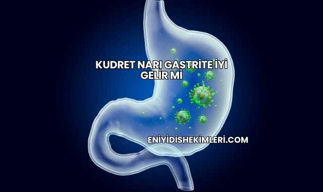 Kudret Narı Gastrite İyi Gelir mi