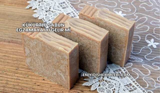 Kükürtlü Sabun Egzamaya İyi Gelir mi?