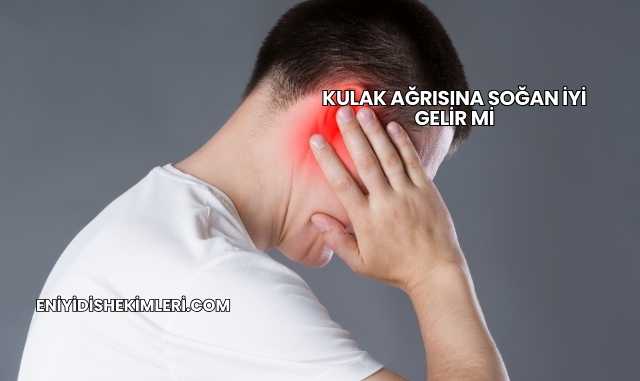 Kulak Ağrısına Soğan İyi Gelir mi