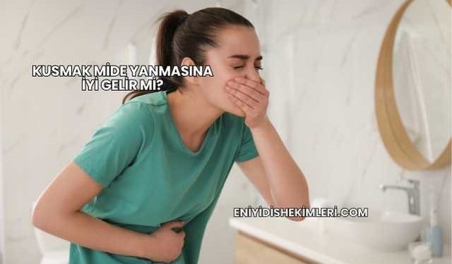Kusmak Mide Yanmasına İyi Gelir mi?