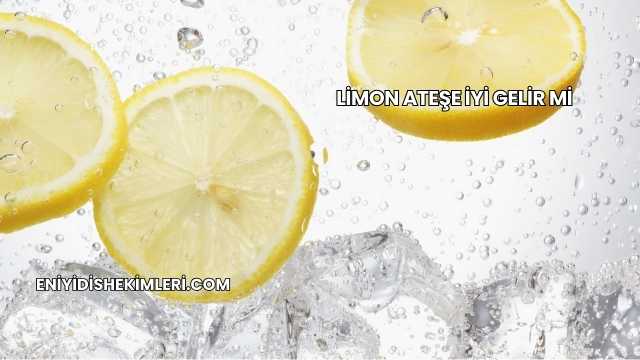 Limon Ateşe İyi Gelir mi?