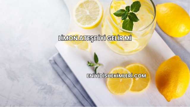 Limon Ateşe İyi Gelir mi?