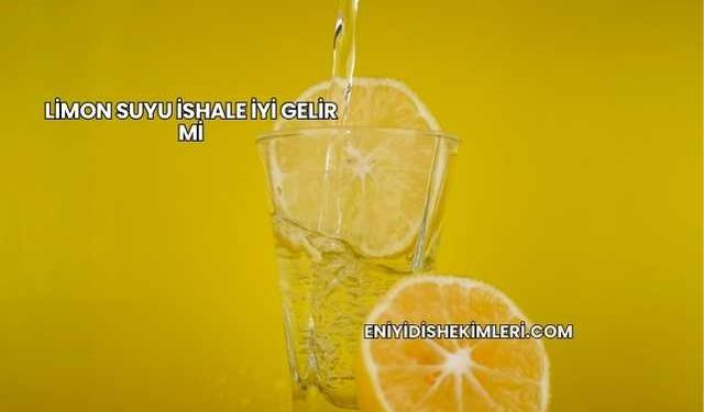 Limon Suyu İshale İyi Gelir mi?