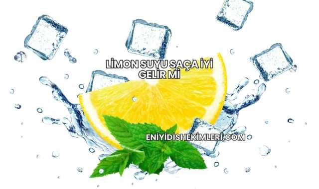 Limon Suyu Saça İyi Gelir mi?