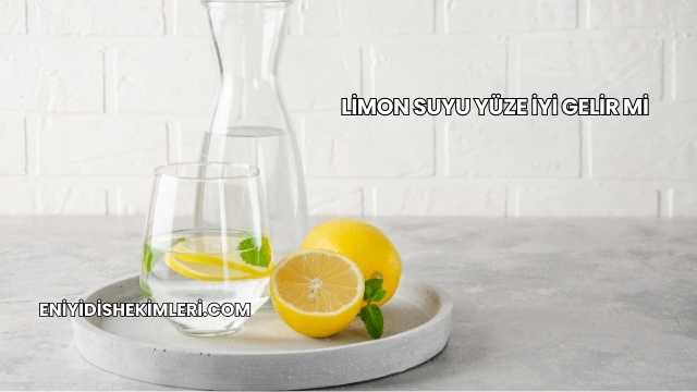 Limon Suyu Yüze İyi Gelir mi?