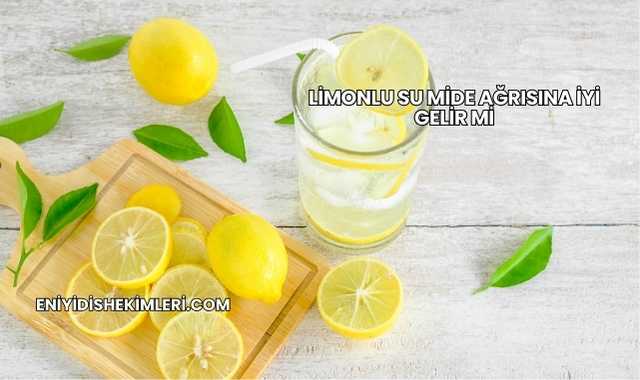 Limonlu Su Mide Ağrısına İyi Gelir mi?