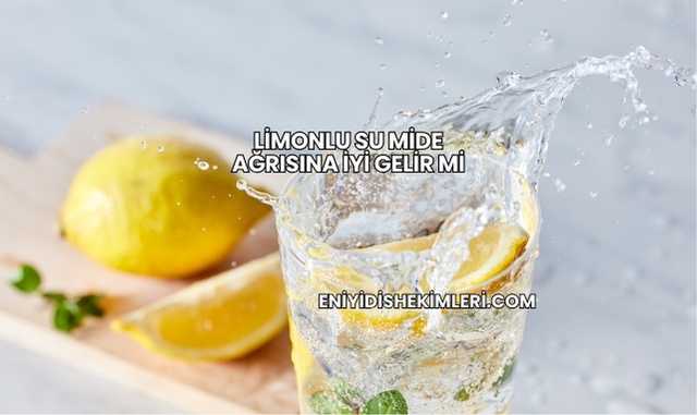Limonlu Su Mide Ağrısına İyi Gelir mi?