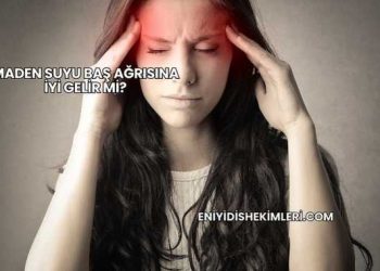 Maden Suyu Baş Ağrısına İyi Gelir mi?