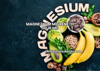 Magnezyum Migrene İyi Gelir mi?