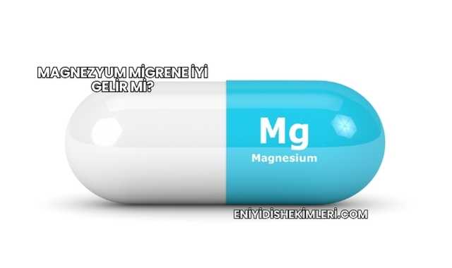 Magnezyum Migrene İyi Gelir mi?
