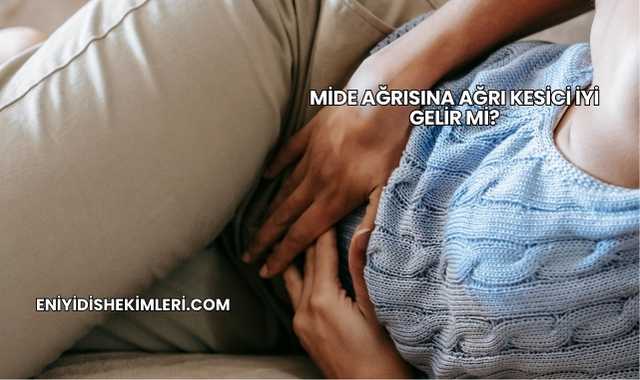 Mide Ağrısına Ağrı Kesici İyi Gelir mi?